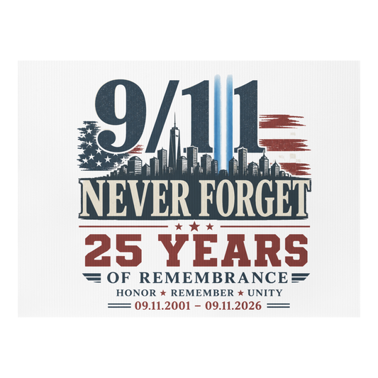 9/11 Never Forget 25 Yrs Yard sign | Americish