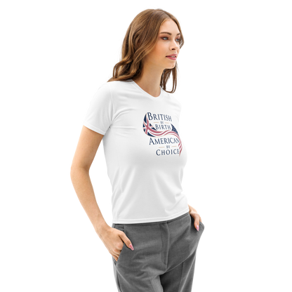 Brit by Birth American by Choice Women’s Cotton Crew Neck T-Shirt | Americish
