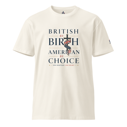 British By Birth American byChoice Unisex T-shirt Premium | Americish