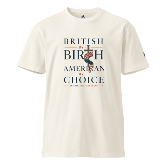 British By Birth American byChoice Unisex T-shirt Premium | Americish
