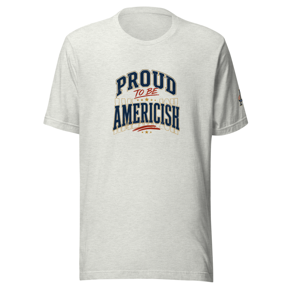 Proud to be Americish Unisex T-shirt | Americish