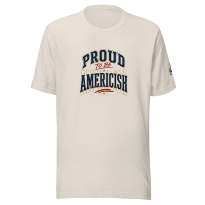 Proud to be Americish Unisex T-shirt | Americish