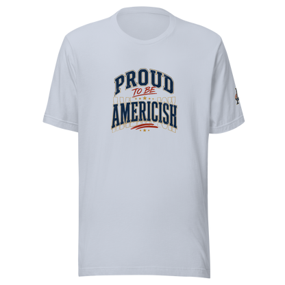 Proud to be Americish Unisex T-shirt | Americish