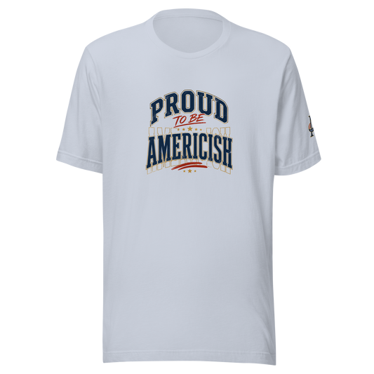 Proud to be Americish Unisex T-shirt | Americish