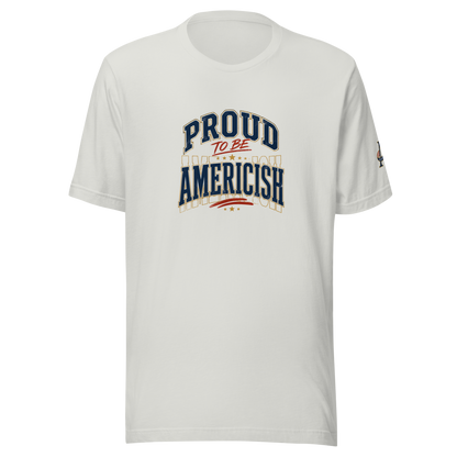 Proud to be Americish Unisex T-shirt | Americish